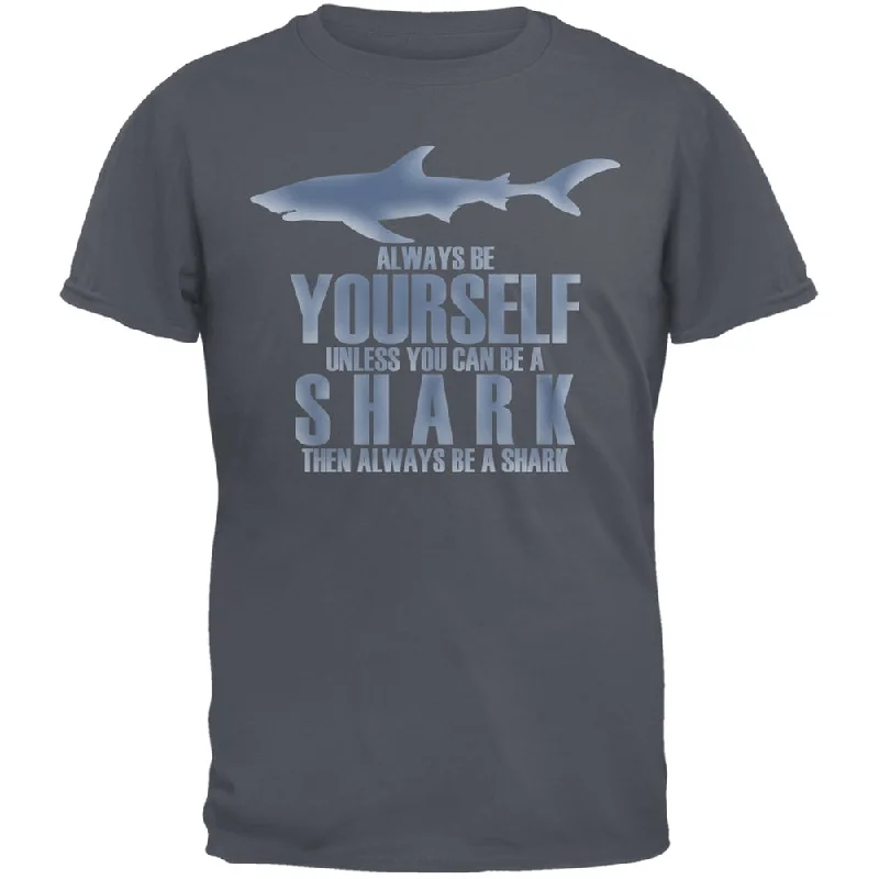 Always Be Yourself Shark Charcoal Grey Adult T-ShirtCamping T-Shirts