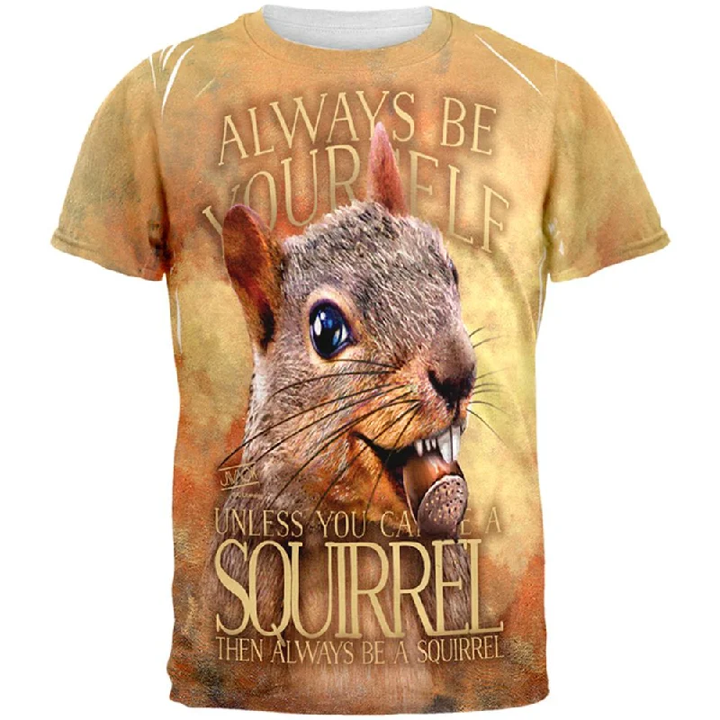 Always Be Yourself Unless Squirrel Nuts All Over Mens T ShirtCasual T-Shirts