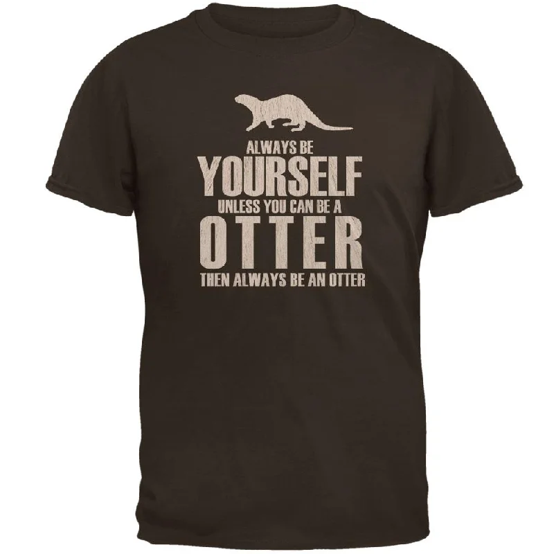 Always Be Yourself Otter Mens T ShirtCultural T-Shirts