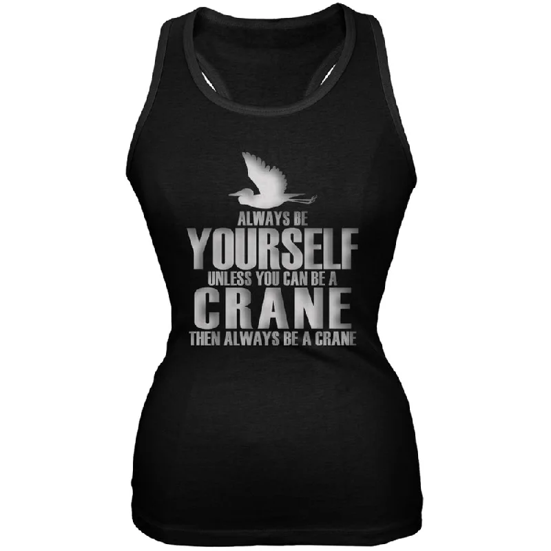 Always Be Yourself Crane Black Juniors Soft Tank TopFleece T-Shirts