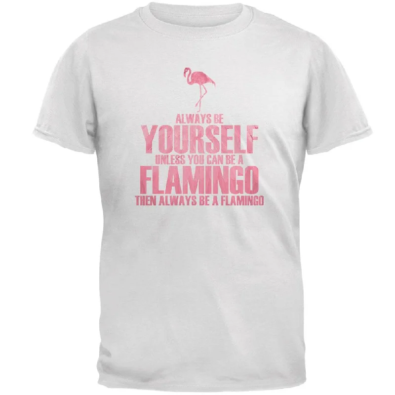 Always be Yourself Flamingo Mens Soft T ShirtEmbellished T-Shirts