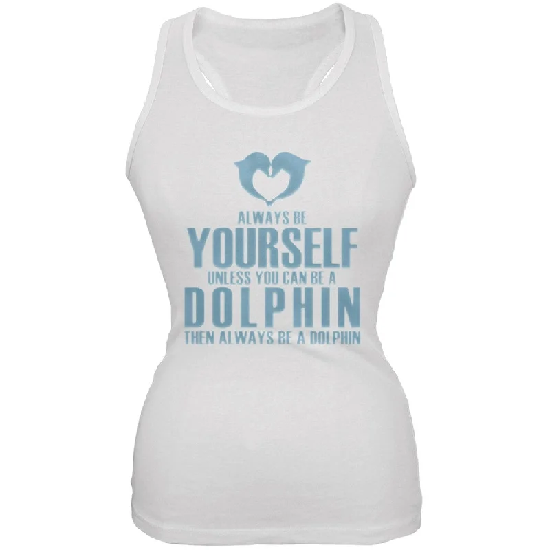 Always Be Yourself Dolphin White Juniors Soft Tank TopCultural T-Shirts