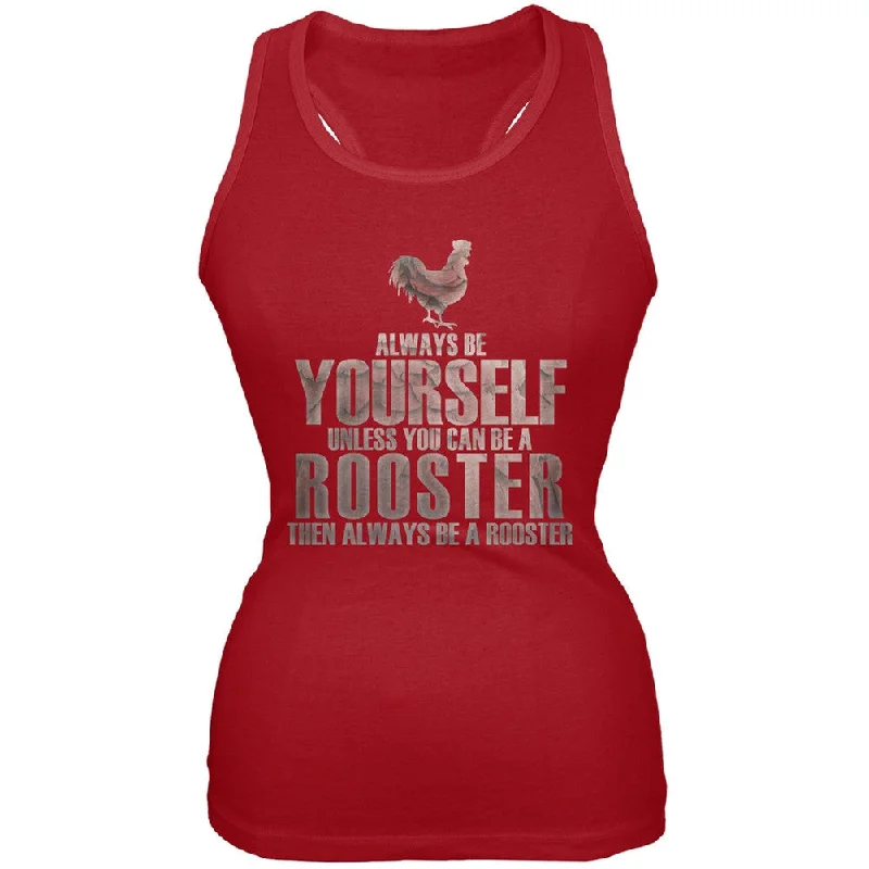 Always Be Yourself Rooster Red Juniors Soft Tank TopCollege T-Shirts