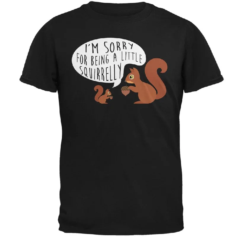 Autumn I'm Sorry for Being a Little Squirrelly Squirrel Mens T ShirtOff-Shoulder T-Shirts