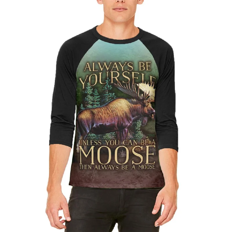 Always Be Yourself Unless Moose Mens Raglan T ShirtSilk T-Shirts