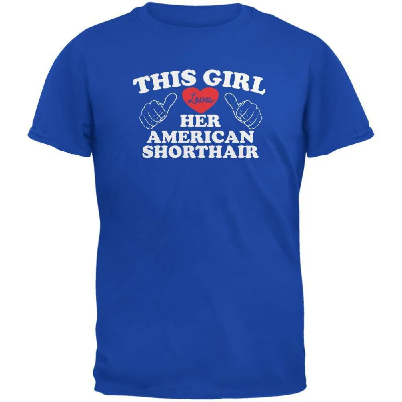 Valentines This Girl Loves Her American Shorthair Royal Adult T-ShirtMetallic T-Shirts