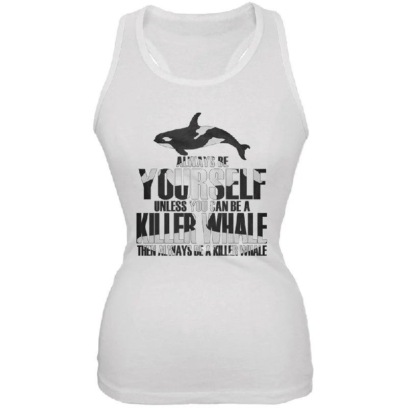 Always be Yourself Killer Whale White Juniors Soft Tank TopButton-Up T-Shirts